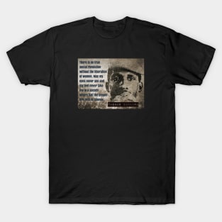 Thomas Sankara quote: "There is no true social revolution without the liberation of women" T-Shirt